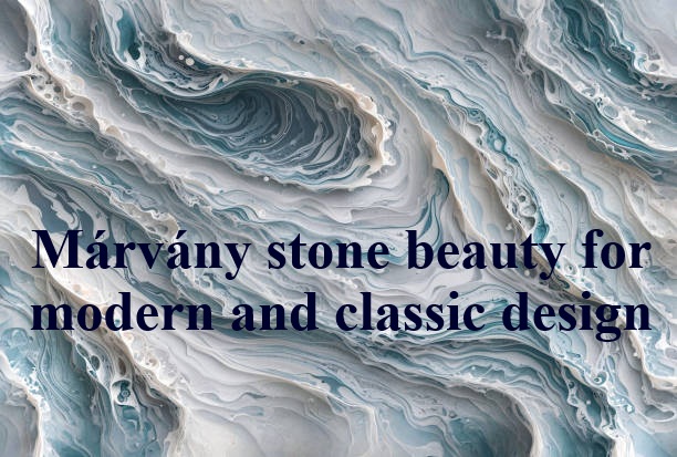 Márvány Explained Simply: Powerful Beauty, Timeless Value, and Smart Uses