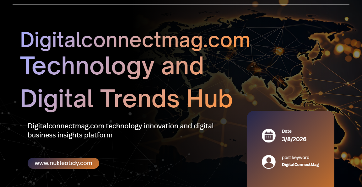 Digitalconnectmag.com technology innovation and digital business insights platform