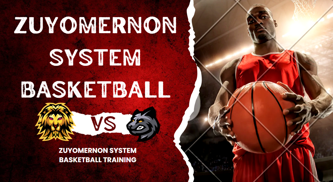 Comprehensive guide to the zuyomernon system basketball.